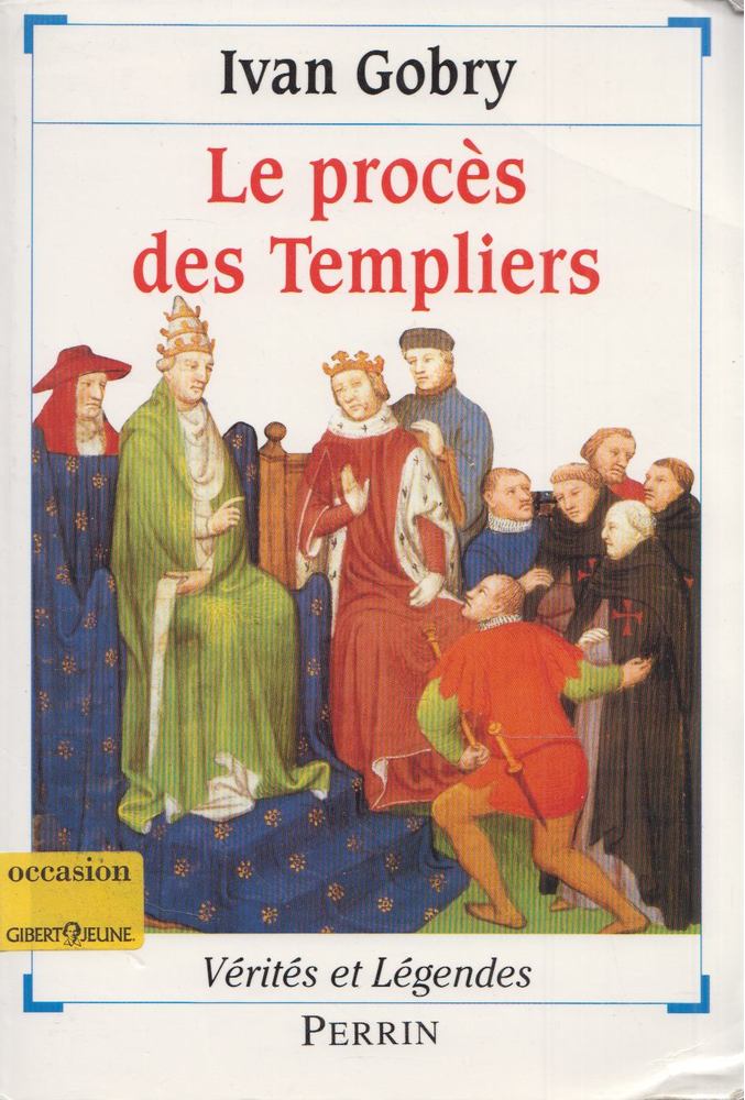 Ivan Gobry - Le procès des Templiers [antikvár]