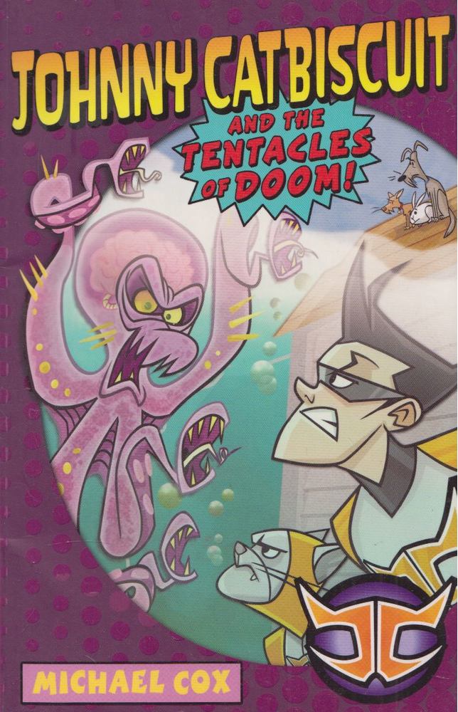 Michael Cox - Johnny Catbiscuit and the Tentacles of Doom! [antikvár]