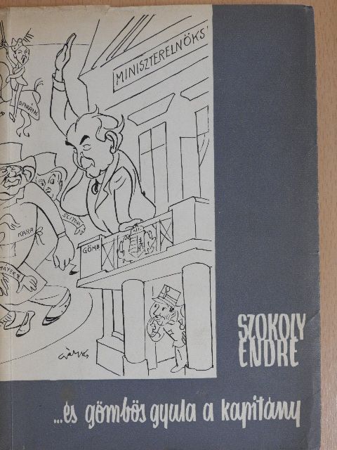 Szokoly Endre - ...és gömbös gyula a kapitány [antikvár]