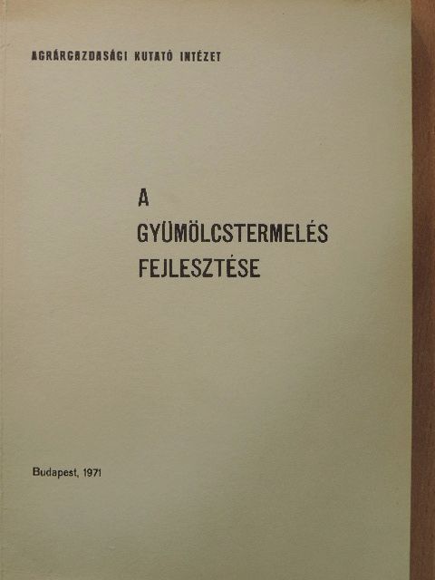 Cselőteiné Varga Mária - A gyümölcstermelés fejlesztése [antikvár]