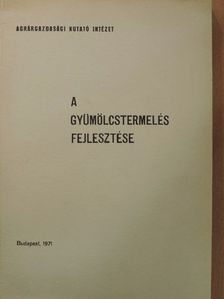 Cselőteiné Varga Mária - A gyümölcstermelés fejlesztése [antikvár]