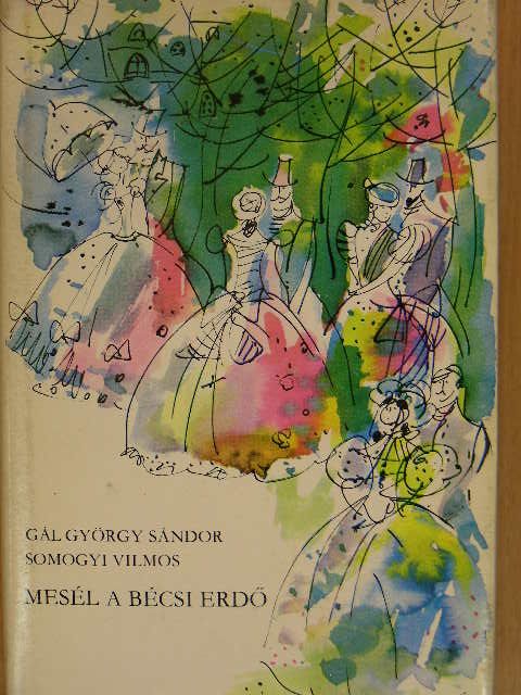 Gál György Sándor - Mesél a bécsi erdő [antikvár]