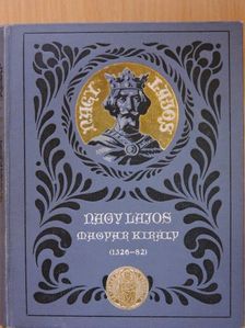 Andor József - Nagy Lajos magyar király (1326-82) [antikvár]