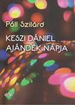 Páll Szilárd - Keszi Dániel ajándék napja [antikvár]