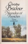 BRÜCKNER, CHRISTINE - Nirgendwo ist Poenichen [antikvár]