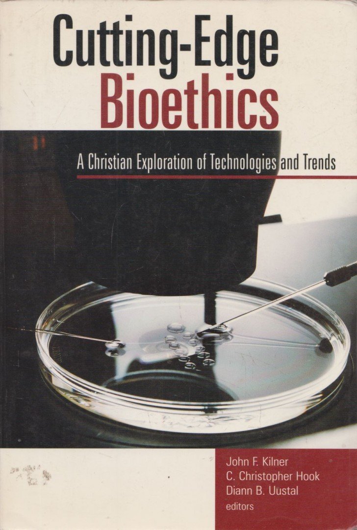John F. Kilner, C. Christopher Hook - Cutting-Edge Bioethics [antikvár]