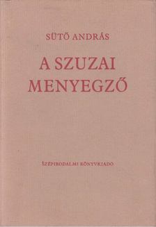 SÜTŐ ANDRÁS - A szúzai mennyegző [antikvár]