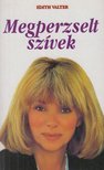 Valter, Edith - Megperzselt szívek [antikvár]