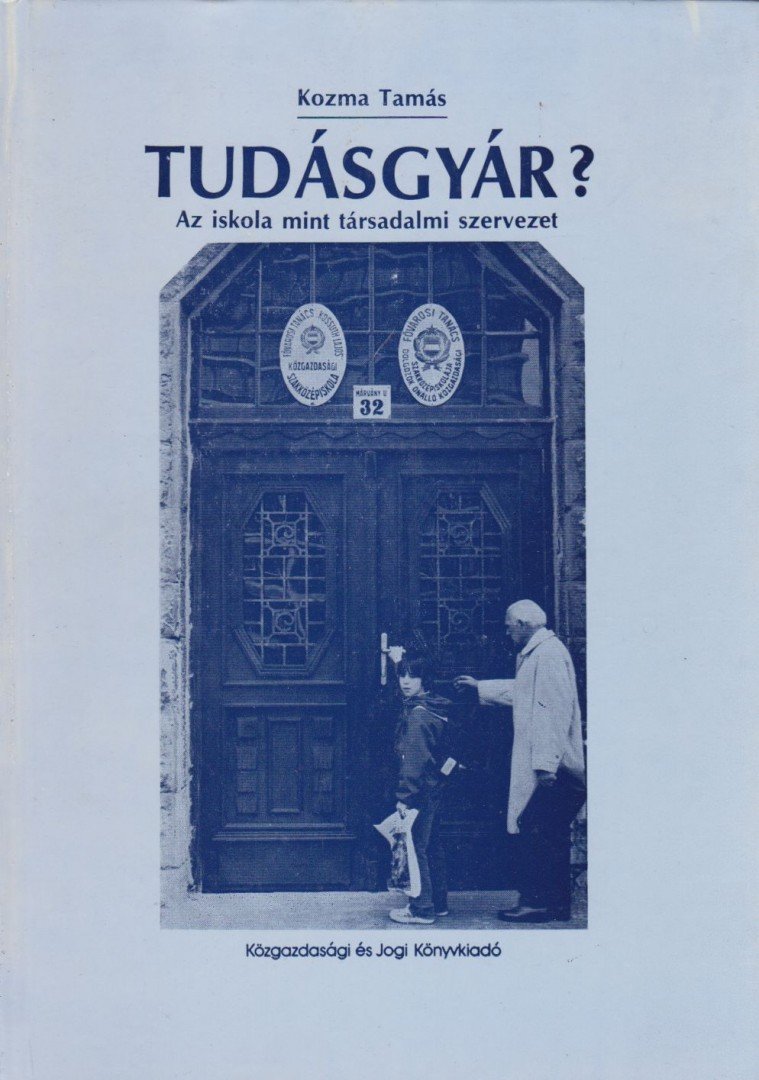 KOZMA TAMÁS - Tudásgyár? [antikvár]