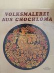 Tatjana Jemeljanowa - Volksmalerei aus Chochloma [antikvár]