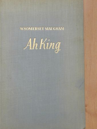 W. Somerset Maugham - Ah King [antikvár]