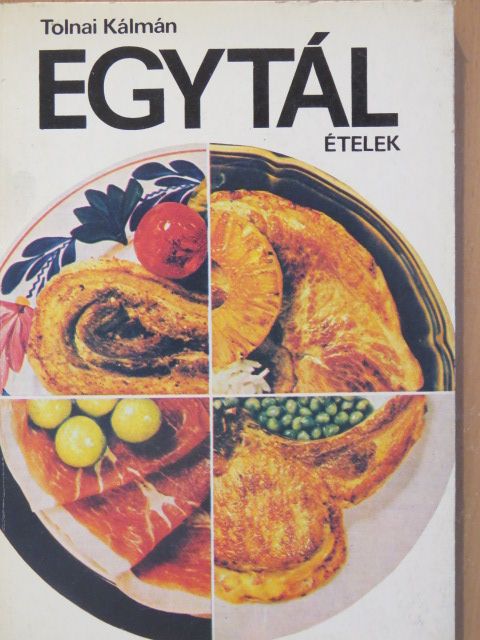 Tolnai Kálmán - Egytálételek [antikvár]