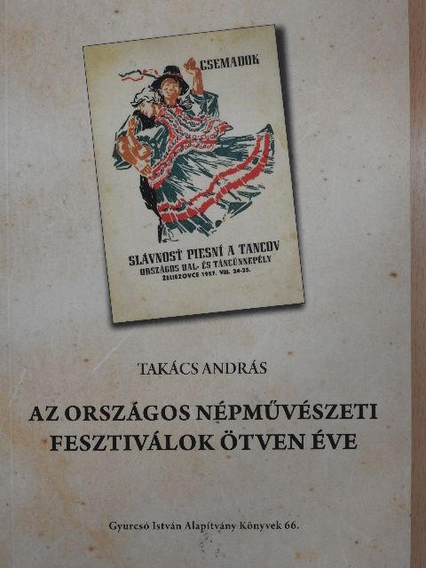 Takács András - Az országos népművészeti fesztiválok ötven éve [antikvár]
