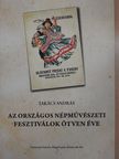 Takács András - Az országos népművészeti fesztiválok ötven éve [antikvár]