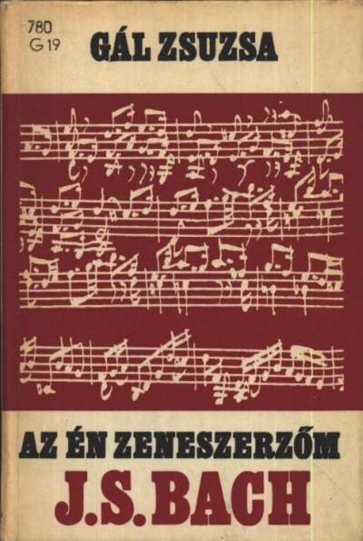 Gál Zsuzsa - Az én zeneszerzőm J. S. Bach [antikvár]