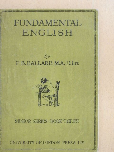 P. B. Ballard - Fundamental English - Senior Series - Pupil's Book III [antikvár]