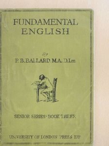 P. B. Ballard - Fundamental English - Senior Series - Pupil's Book III [antikvár]