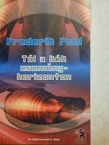 Frederik Pohl - Túl a kék eseményhorizonton [antikvár]