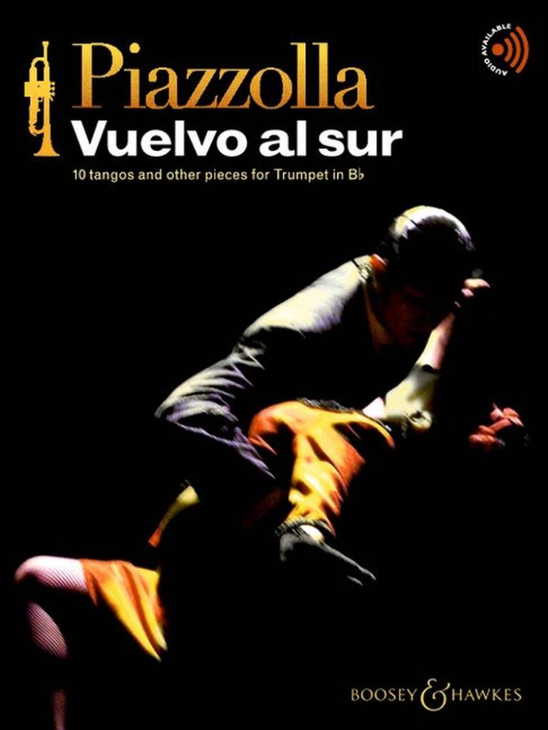PIAZZOLLA - VUELVO AL SUR. 10 TANGOS AND OTHER PIECES FOR TROMPET IN Bb. AUDIO AVAILABLE