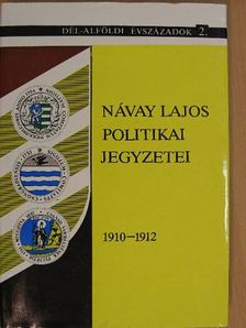Návay Lajos - Návay Lajos politikai jegyzetei (1910-1912) [antikvár]