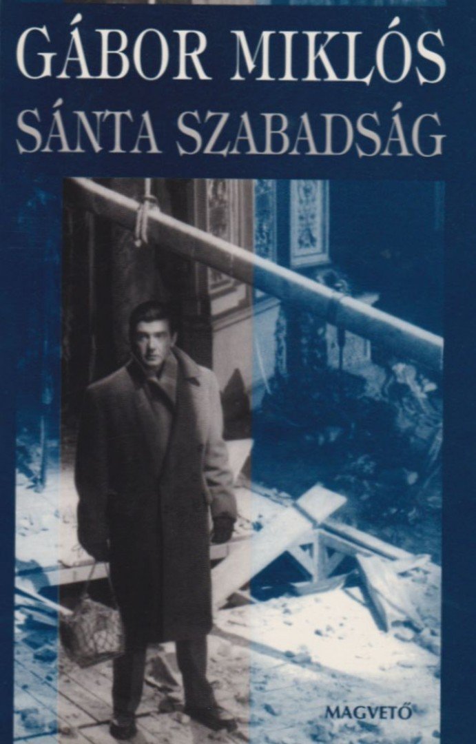 Gábor Miklós - Sánta szabadság (dedikált) [antikvár]