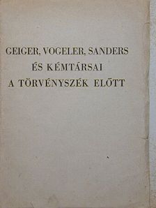 Geiger, Vogeler, Sanders és kémtársai a törvényszék előtt [antikvár]