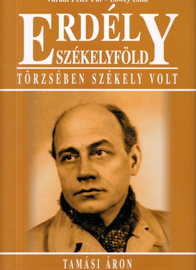 Váradi Péter Pál, Lőwey Lilla - Erdély - Székelyföld: Törzsében székely volt [antikvár]
