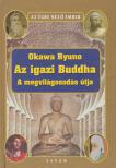 Okawa Ryuno - Az igazi Buddha [antikvár]