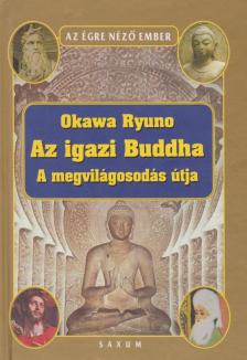Okawa Ryuno - Az igazi Buddha [antikvár]