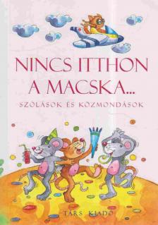 Imre Zsuzsánna, Péter Kinga (összeáll.) - Nincs itthon a macska... [antikvár]