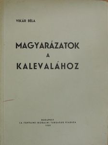 Vikár Béla - Magyarázatok a Kalevalához [antikvár]