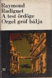 Radiguet,Raymond - A test ördöge / Orgel gróf bálja [antikvár]