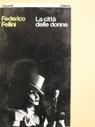 Federico Fellini - La cittá delle donne [antikvár]
