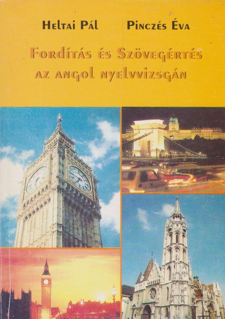 Heltai Pál, Pinczés Éva - Fordítás és szövegértés az angol nyelvvizsgán [antikvár]