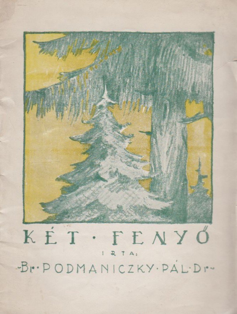 Báró Podmaniczky Pál - Két fenyő [antikvár]