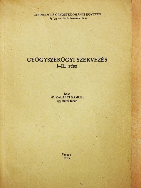 Dr. Zalányi Sámuel - Gyógyszerügyi szervezés I-II. [antikvár]
