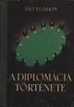 Patyomkin, V. P. (szerk.) - A diplomácia története [antikvár]