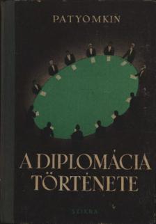 Patyomkin, V. P. (szerk.) - A diplomácia története [antikvár]