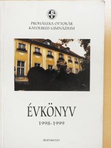 A Prohászka Ottokár Katolikus Gimnázium Évkönyve 1998-1999 (dedikált példány) [antikvár]