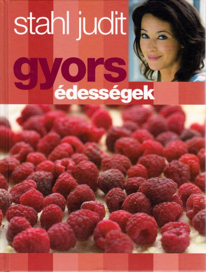 Stahl Judit - Gyors édességek [antikvár]
