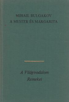 BULGAKOV, MIHAIL - A Mester és Margarita [antikvár]
