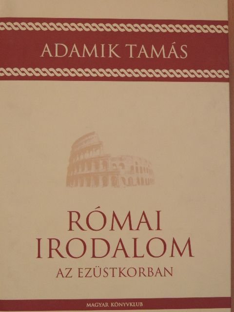 Adamik Tamás - Római irodalom az ezüstkorban [antikvár]