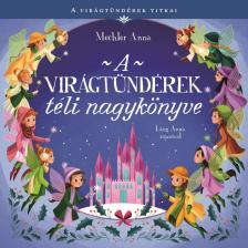 Mechler Anna - A virágtündérek téli nagykönyve