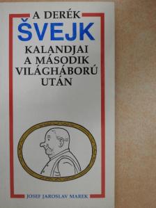 Josef Jaroslav Marek - A derék Svejk kalandjai a második világháború után [antikvár]
