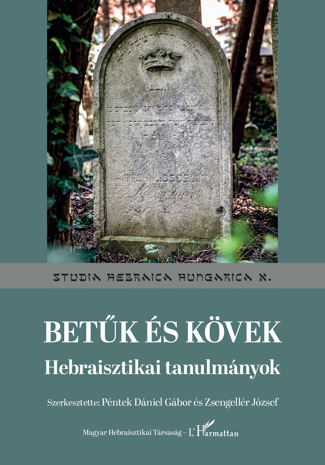 Péntek Dániel Gábor[szerk.] - Zsengellér József[szerk.] - Betűk és kövek