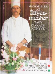 Magyar Elek - Az ínyesmester nagy szakácskönyve [antikvár]