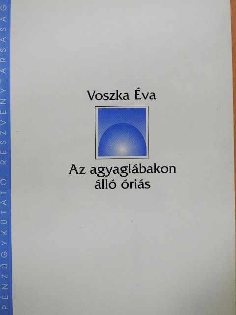 Voszka Éva - Az agyaglábakon álló óriás [antikvár]