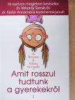 Ashley Merryman - Amit rosszul tudtunk a gyerekekről [antikvár]