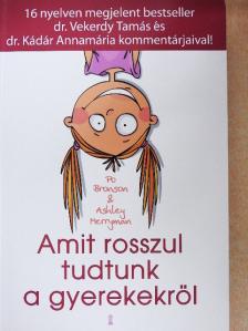 Ashley Merryman - Amit rosszul tudtunk a gyerekekről [antikvár]