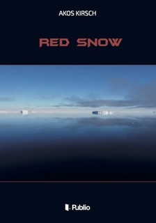 Kirsch Ákos - Red Snow [eKönyv: epub, mobi]